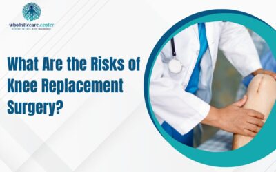 What Are the Risks of Knee Replacement Surgery? A Complete Guide